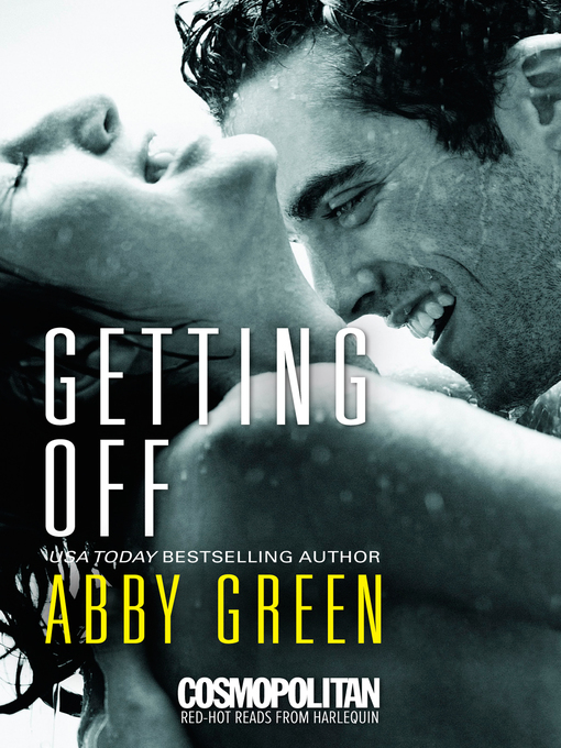 Title details for Getting Off by Abby Green - Available